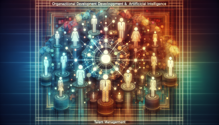 The Future of Talent Management: Harnessing the Synergy of Organizational Development and Artificial Intelligence